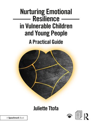 cover image of Nurturing Emotional Resilience in Vulnerable Children and Young People